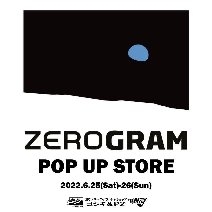 2022.6.25-26『ZEROGRAM POP UP STORE』